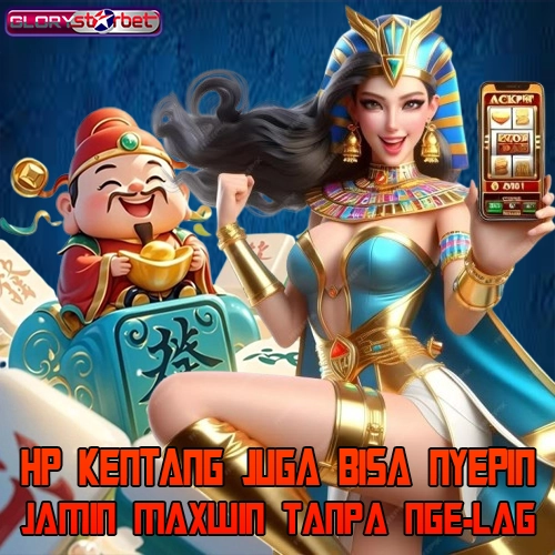 GLORYSTARBET: Slot Gacor Paling Ramah Untuk HP Kentang! Main Mulus Tanpa Lag by Hey siriusly